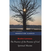 The Practice of the Presence of God and Spiritual Maxims - Hardcover