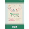 A Radical Guide for Women with ADHD: A Four-Week Guided Program to Relax Your Body, Calm Your Mind, and Get the Sleep You Need [Standard Large Print 1 - Paperback