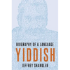 Yiddish: Biography of a Language - Hardcover