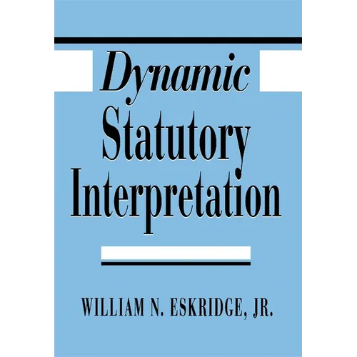 Dynamic Statutory Interpretation - Hardcover