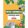 Wild Animals Coloring Book for Kids Ages 8-12: Coloring book for kids - Paperback