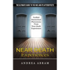 Near Death Experiences: The Ultimate Guide to the Nde and Its Aftereffects (Verified Paranormal Phenomena From Near-death Experiences) - Paperback