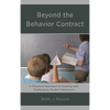Beyond the Behavior Contract: A Practical Approach to Dealing with Challenging Student Behaviors - Paperback
