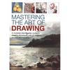 Mastering the Art of Drawing: A Complete Step-By-Step Course in Drawing Techniques, with 25 Projects and 800 Photographs - Hardcover