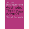 Art and Enlightenment: Aesthetic Theory After Adorno - Paperback