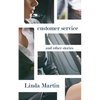 Customer Service: And Other Stories - Paperback
