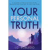 Your Personal Truth: A Journey to Discover Your Truth, Become Your True Self, & Live Your Truth - Paperback