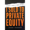 Things I Wish I Knew Before I Sold to Private Equity - Paperback