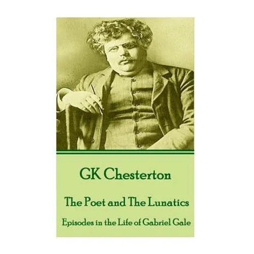 G.K. Chesterton - Four Faultless Felons: "If there were no God, there would be no Atheists." - Paperback