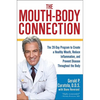 The Mouth-Body Connection: The 28-Day Program to Create a Healthy Mouth, Reduce Inflammation and Prevent Disease Throughout the Body - Hardcover