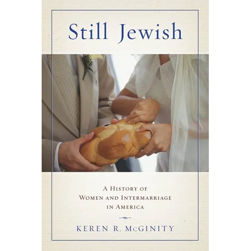 Still Jewish: A History of Women and Intermarriage in America - Paperback