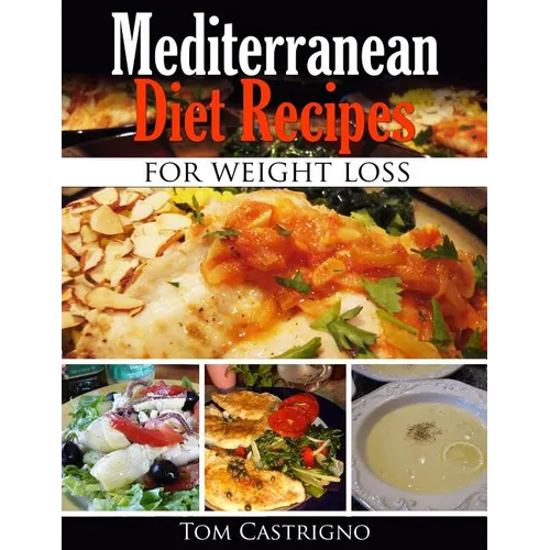 Mediterranean Diet Recipes for Weight Loss - Paperback