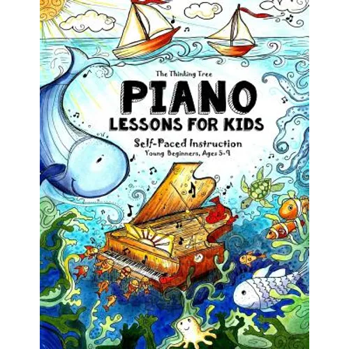 Piano Lessons for Kids: The Thinking Tree - Self-Paced Instruction - Young Beginners, Ages 5-9 - Paperback