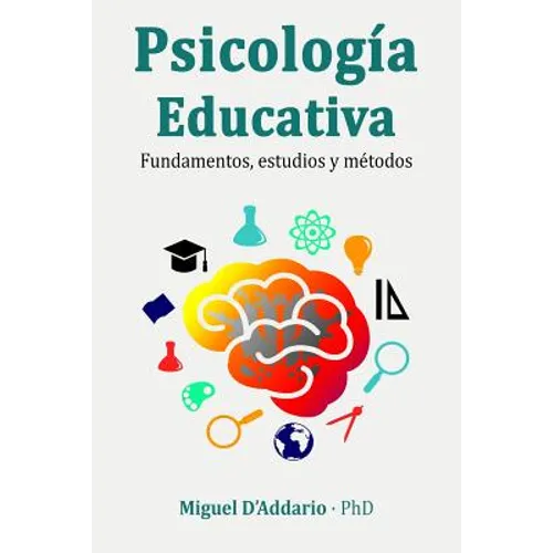 Psicología Educativa: Fundamentos, estudios y métodos - Paperback