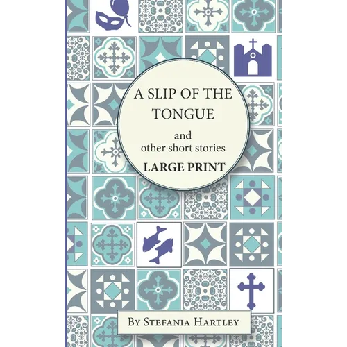 A Slip of the Tongue: humorous and emotional short stories, in Very Large Print - Paperback