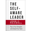 The Self-Aware Leader: Play to Your Strengths, Unleash Your Team - Hardcover