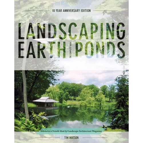 Landscaping Earth Ponds: The Complete Guide - Paperback
