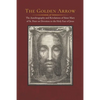 The Golden Arrow: The Autobiography and Revelations of Sister Mary of St. Peter on Devotion to the Holy Face of Jesus - Paperback