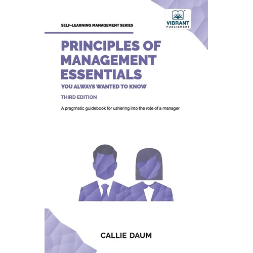 Principles of Management Essentials You Always Wanted To Know: A Comprehensive Guide to Leadership, Organizational Structures, and Decision Making - Paperback