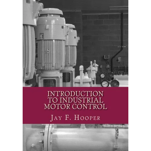 Introduction to Industrial Motor Control - Paperback
