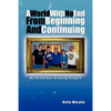 A World with No End from Beginning and Continuing - Paperback