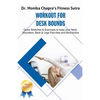 Workout for Desk Bounds: Quick Stretches & Exercises to keep your Neck, Shoulders, Back & Legs Pain-free and Mind Active - Paperback