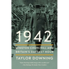 1942: Winston Churchill and Britain's Darkest Hour - Hardcover