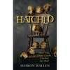 Hatched: How Nine Little Chicks Cracked My Shell - Paperback