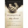 Strangers at My Door: A True Story of Finding Jesus in Unexpected Guests - Paperback