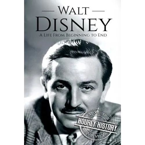 Walt Disney: A Life From Beginning to End - Paperback