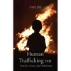 Human Trafficking 101: Stories, Stats, and Solutions - Paperback