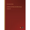 A Defence of Poetry and Other Essays: in large print - Paperback