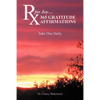 RX for Joy...365 Gratitude Affirmations: Take One Daily - Paperback