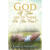 God If You Are Up There Do You Care? - Paperback
