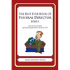 The Best Ever Book of Funeral Director Jokes: Lots and Lots of Jokes Specially Repurposed for You-Know-Who - Paperback