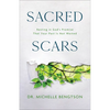 Sacred Scars: Resting in God's Promise That Your Past Is Not Wasted - Paperback