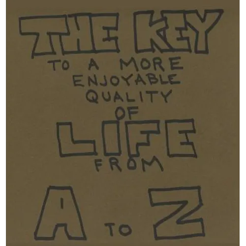 The Key To A More Enjoyable Quality Of Life From A-Z - Hardcover