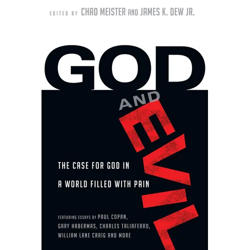 God and Evil: The Case for God in a World Filled with Pain - Paperback