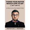 Things Your Pastor Would Love to Say (...But Can't) - Paperback