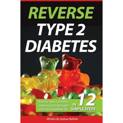 Diabetes: Reverse type 2 diabetes, lower your blood sugar, and live a healthier - Paperback