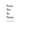 Scars Set In Stone - Paperback