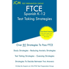 FTCE Spanish K-12 - Test Taking Strategies: FTCE 039 Exam - Free Online Tutoring - New 2020 Edition - The latest strategies to pass your exam. - Paperback