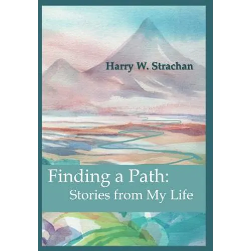 Finding a Path: Stories from My Life - Hardcover
