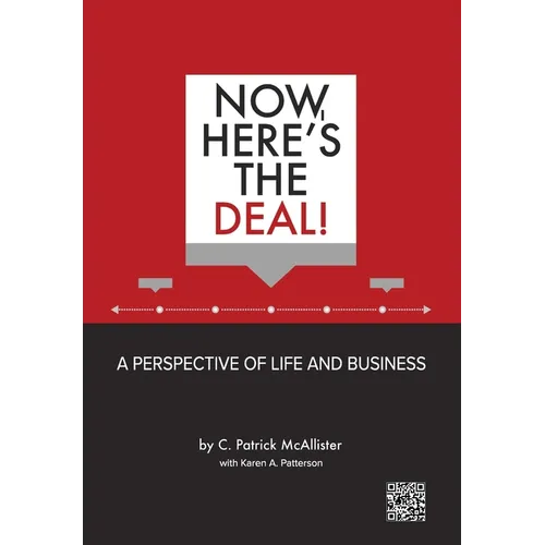 Now, Here's the Deal! A Perspective of Life and Business - Hardcover