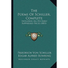 The Poems Of Schiller, Complete: Including All His Early Suppressed Pieces (1851) - Paperback