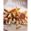 Air Fryer Cookbook: In the Kitchen - Paperback