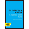 The Encomienda in New Spain: The Beginning of Spanish Mexico - Hardcover