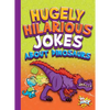 Hugely Hilarious Jokes about Dinosaurs - Paperback