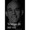 Testigo de mi voz: Poemario Virtual - Paperback