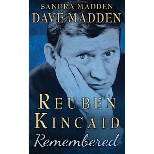Reuben Kincaid Remembered: The Memoir of Dave Madden - Paperback